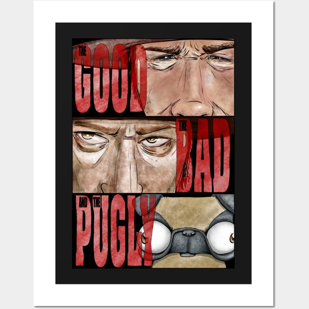 The Good the Bad and the Pugly Wall Art by plane_yogurt